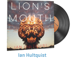 Музикален комплект | Ian Hultquist — Lion's Mouth