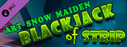Blackjack of Strip ART Snow Maiden