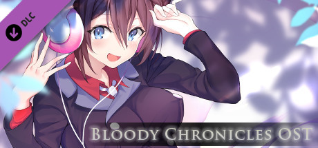 ブラッディ クロニクルズオリジナル・サウンドトラック【Bloody Chronicles OST】