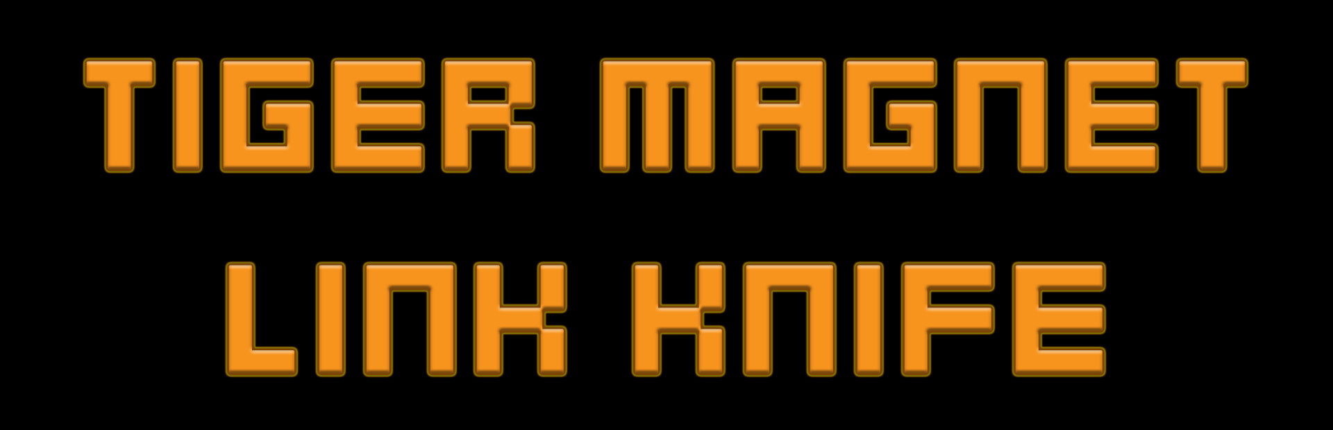 TIGER MAGNET LINK KNIFE