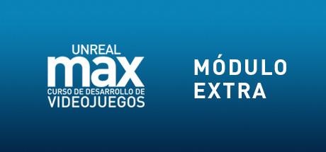 Unreal MAX: Curso básico de Gamedev: Módulo Extra cover art