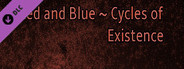 Red and Blue ~ Cycles of Existence (Extra)