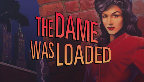 The Dame Was Loaded