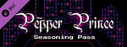 The Pepper Prince: Seasoning Pass (Episode 2-5)