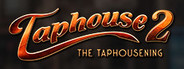 Taphouse 2: The Taphousening