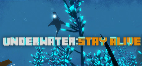 UNDERWATER: STAY ALIVE