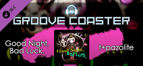 Groove Coaster - Good Night, Bad Luck. cover art