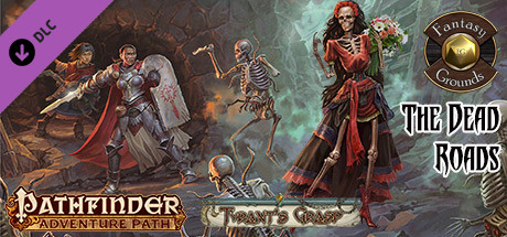 Fantasy Grounds - Pathfinder RPG - The Tyrant's Grasp AP 1: The Dead Roads (PFRPG)