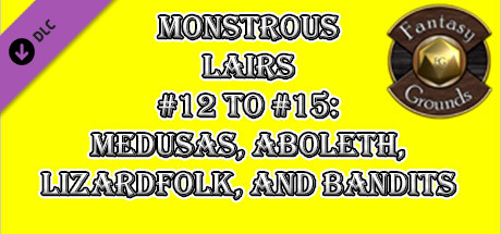 Fantasy Grounds - Monstrous Lairs #12 to #15: Medusas, Aboleth, Lizardfolk, and Bandits (Any Ruleset) cover art