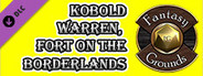 Fantasy Grounds - 20 Things #19 to #20: Kobold Warren, Fort on the Borderlands (Any Ruleset)