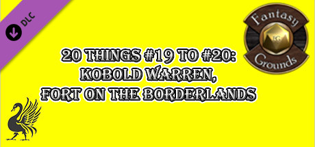Fantasy Grounds - 20 Things #19 to #20: Kobold Warren, Fort on the Borderlands (Any Ruleset) cover art