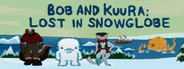 Bob and Kuura: Lost in Snowglobe