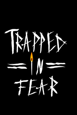 Trapped in Fear Trapped in Fear