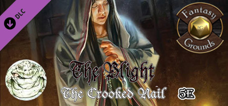 Fantasy Grounds - The Blight: The Crooked Nail (5E)