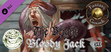 Fantasy Grounds - The Blight: Bloody Jack (5E)