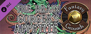Fantasy Grounds - The Brain Gorger's Appetite (5E)