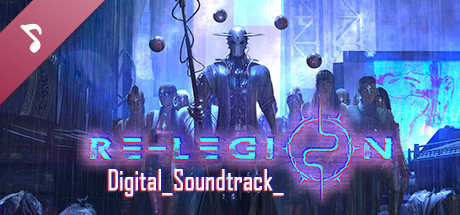 View Re-Legion - Digital_Soundtrack_ on IsThereAnyDeal