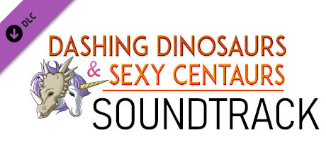 Dashing Dinosaurs & Sexy Centaurs OST