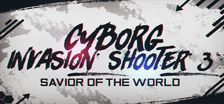 Cyborg Invasion Shooter 3: Savior Of The World cover art