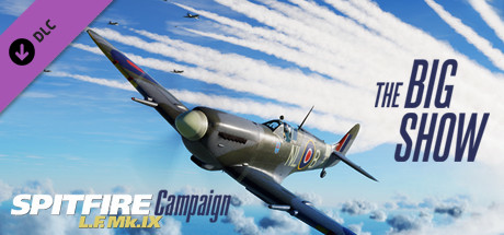 DCS: Spitfire LF Mk.IX The Big Show Campaign