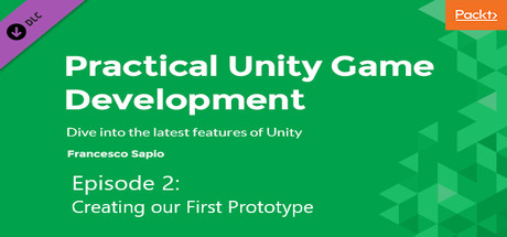 Hands on game development with Unity 2018: Creating our First Prototype cover art