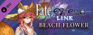 Fate/EXTELLA LINK - Beach Flower