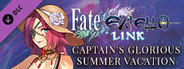 Fate/EXTELLA LINK - Captain's Glorious Summer Vacation