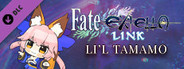Fate/EXTELLA LINK - Li'l Tamamo