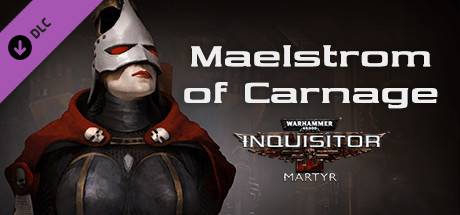 Warhammer 40,000: Inquisitor - Martyr - Maelstrom of Carnage cover art