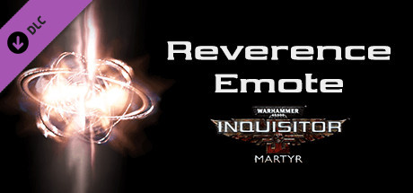 Warhammer 40,000: Inquisitor - Martyr - Reverence Emote