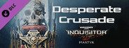Warhammer 40,000: Inquisitor - Martyr - Desperate Crusade