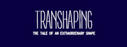 Transhaping