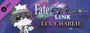 Fate/EXTELLA LINK - Li'l Charlie