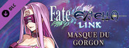 Fate/EXTELLA LINK - Masque du Gorgon