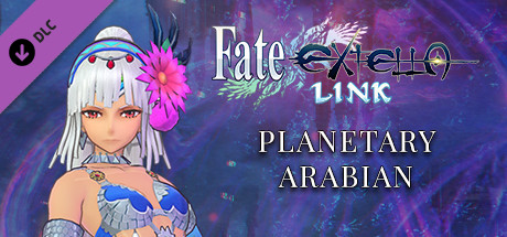 Fate/EXTELLA LINK - Planetary Arabian cover art