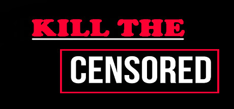 Kill The Censored