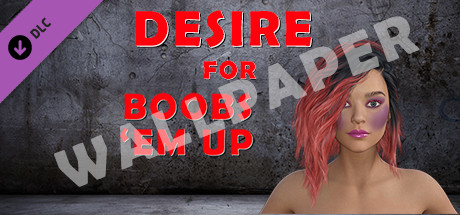 Desire for Boobs 'em up Wallpaper cover art