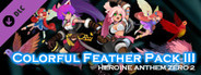 Heroine Anthem Zero 2：Colorful Feather Pack III