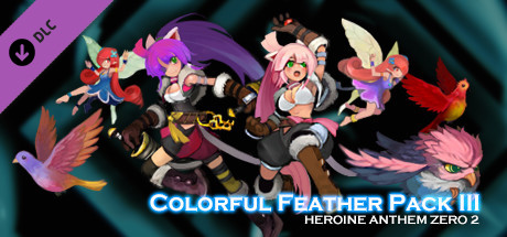 Heroine Anthem Zero 2：Colorful Feather Pack III cover art