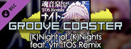 Groove Coaster - (K)Night of (K)Nights  feat. ytr -TOS Remix