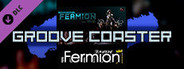 Groove Coaster - Fermion
