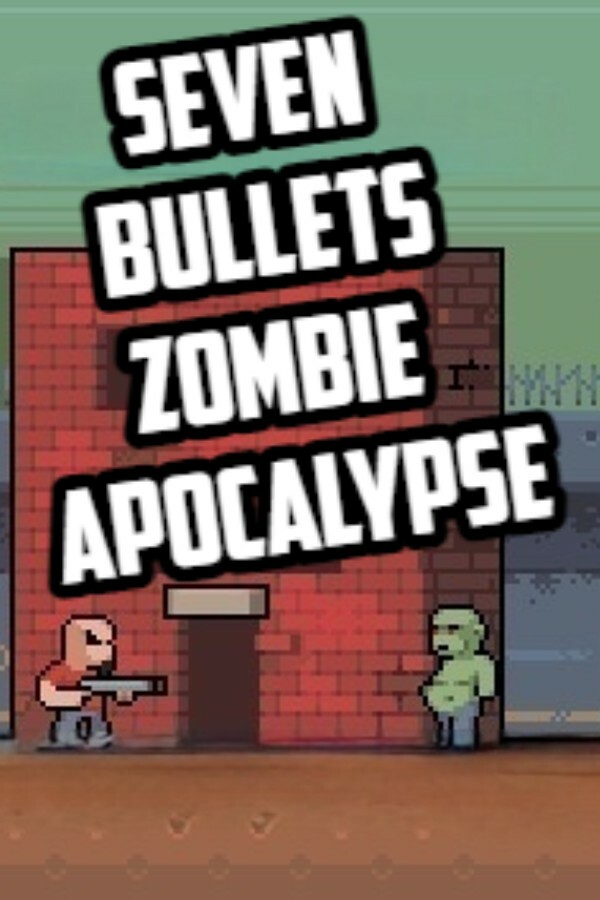 Seven Bullets Zombie Apocalypse for steam Seven Bullets Zombie Apocalypse for steam