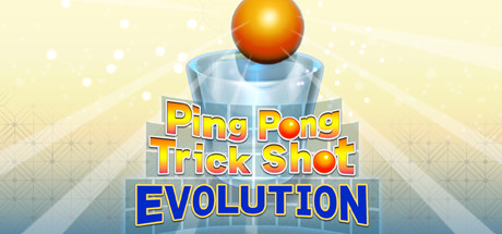 Ping Pong Trick Shot EVOLUTION cover art