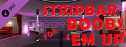 Stripbar for Boobs 'em up