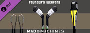 Mad Machines: Founder's Weapon Pack