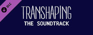Transhaping - Soundtrack