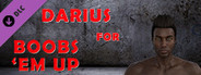 Darius for Boobs 'em up