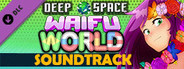 Deep Space Waifu: World - Soundtrack