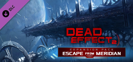 Dead Effect 2 - Escape from Meridian
