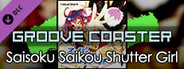 Groove Coaster - Saisoku Saikou Shutter Girl